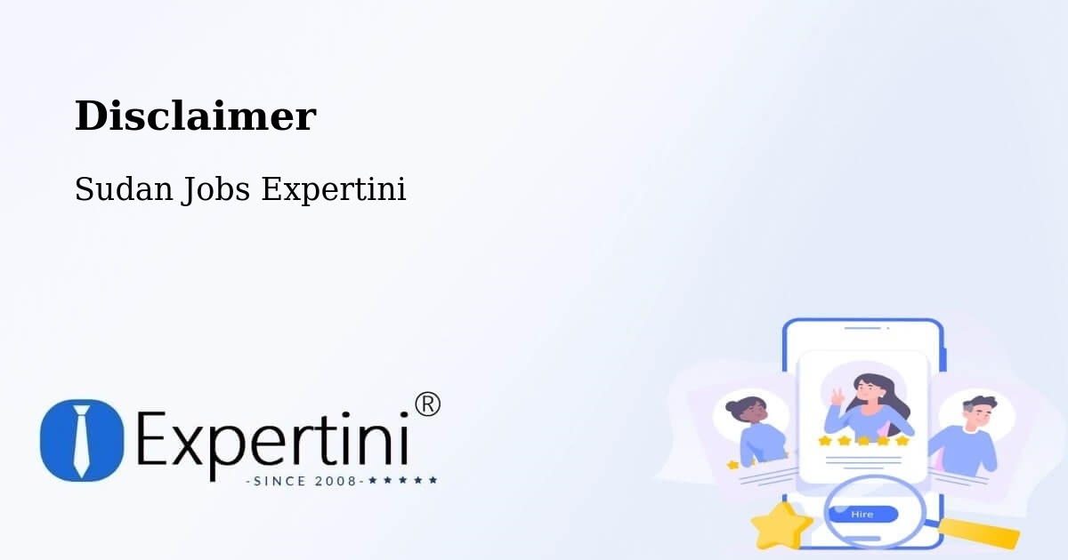 Disclaimer – El Fasher - Sudan Jobs Expertini