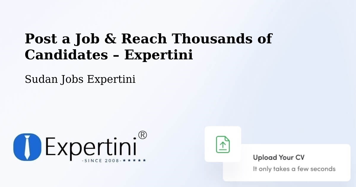 Post a Job in El Fasher – Hire the Right Talent - El Fasher, Sudan Jobs Expertini